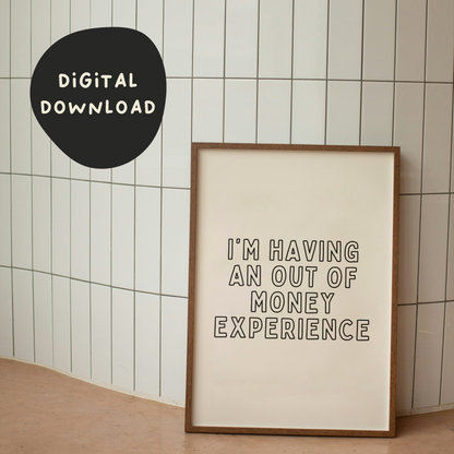 Digital Download | I'm Having An Out Of Money Experience | Black and Cream