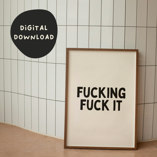 Digital Download | Fucking Fuck It | Black and Cream