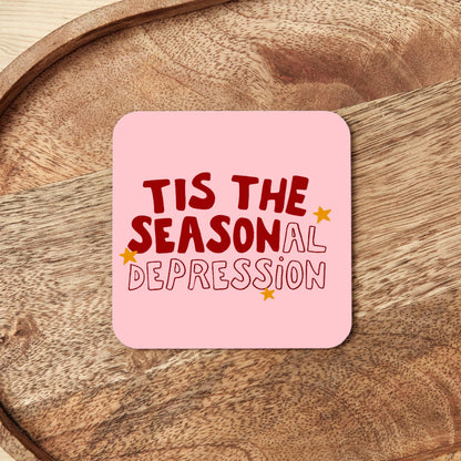 Christmas Coaster | Tis The Seasonal Depression