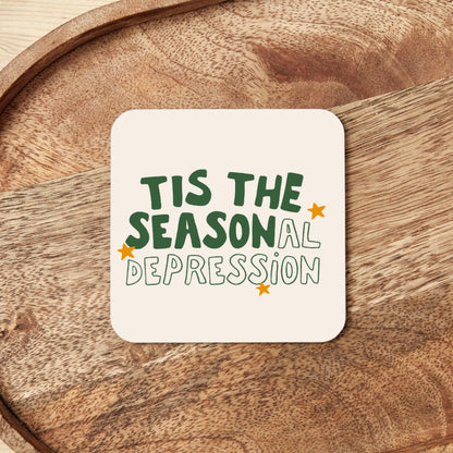 Christmas Coaster | Tis The Seasonal Depression