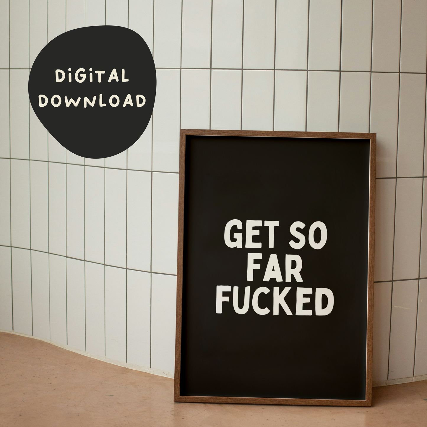 Digital Download | Get So Far Fucked | White and Black