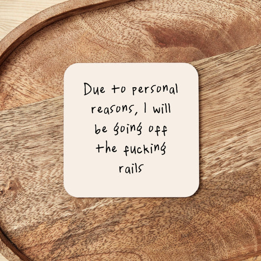 Due To Personal Reasons, I Will Be Going Off The Fucking Rails | Coaster