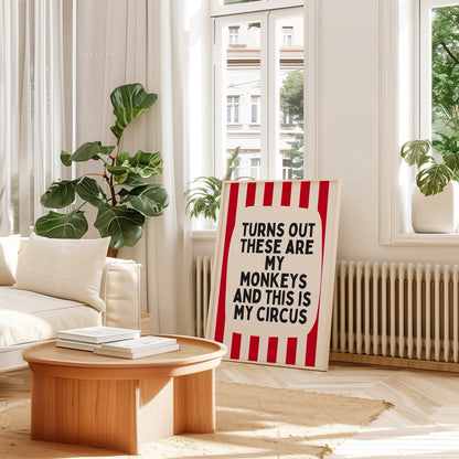 Turns Out These Are My Monkeys And This Is My Circus | Red and Cream Stripe | Art Print