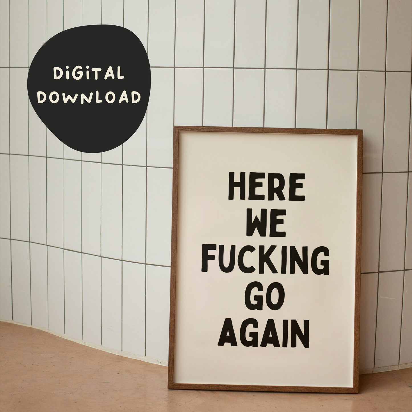 Digital Download |  Here We Fucking Go Again | Black and Cream