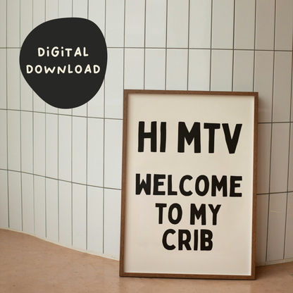 Digital Download |  Hi MTV Welcome To My Crib | Black and Cream