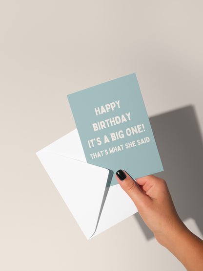 It's A Big One! That's What She Said | Greeting Card