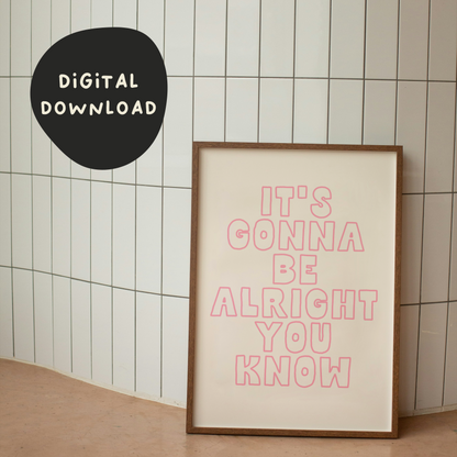 Digital Download | It's Gonna Be Alright You Know | Blush Pink and Cream