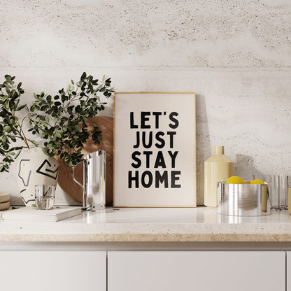 Let's Just Stay Home | Black and Cream | Art Print