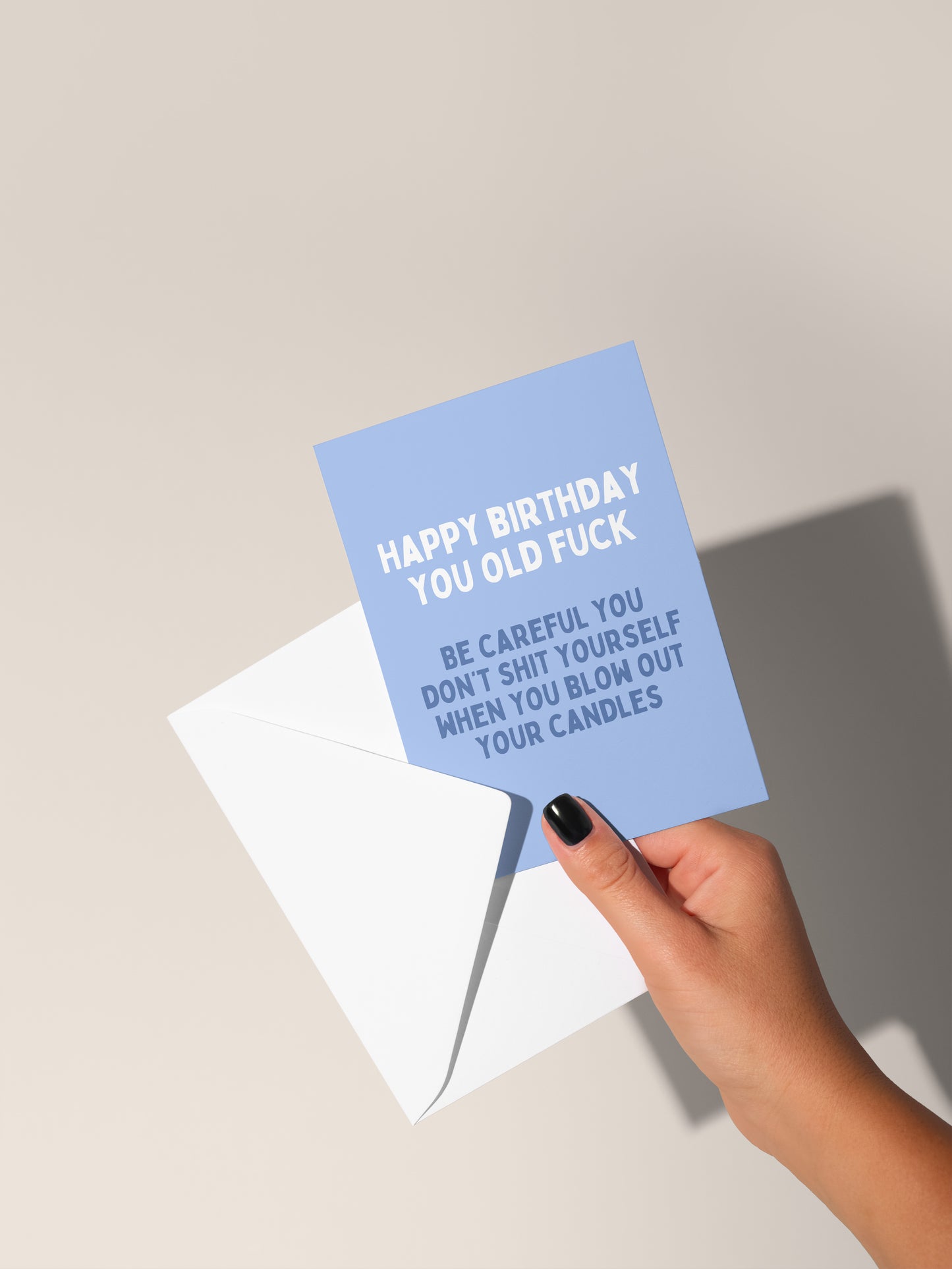 Happy Birthday You Old Fuck | Greeting Card