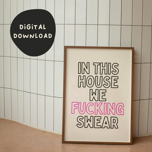 Digital Download | In This House We Fucking Swear | Hot Pink, Black and Cream