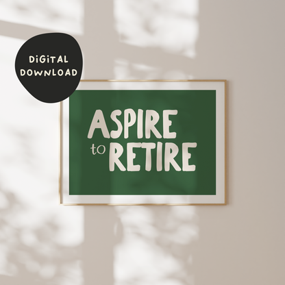 Digital Download | Aspire To Retire | Landscape | Cream and Hunter Green