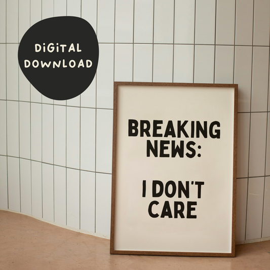 Digital Download |  Breaking News: I Don't Care | Black and Cream