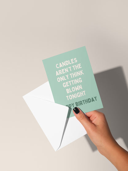 Candles Aren't The Only Thing Getting Blown Tonight. Happy Birthday | Greeting Card