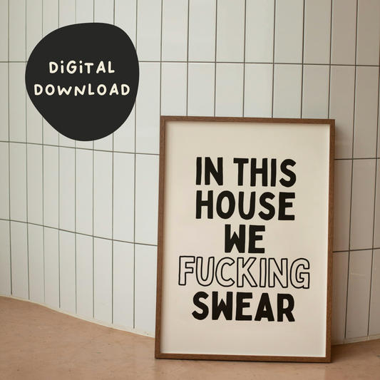 Digital Download | In This House We Fucking Swear | Black and Cream