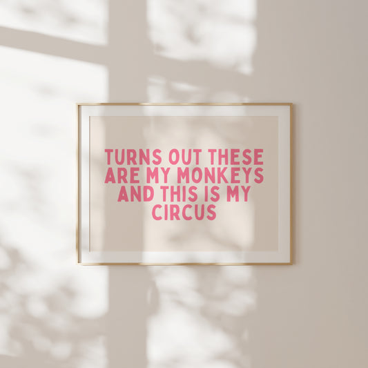 Turns Out These Are My Monkeys And This Is My Circus | Watermelon and Cream | Art Print