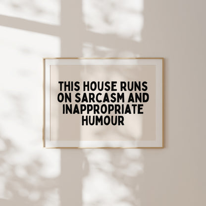 This House Runs On Sarcasm And Inappropriate Humour | Black and Cream | Landscape | Art Print