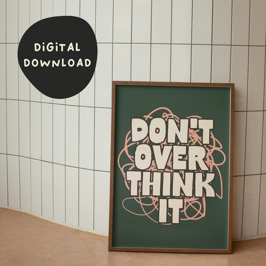 Digital Download | Don't Overthink It | Cream and Forest Green