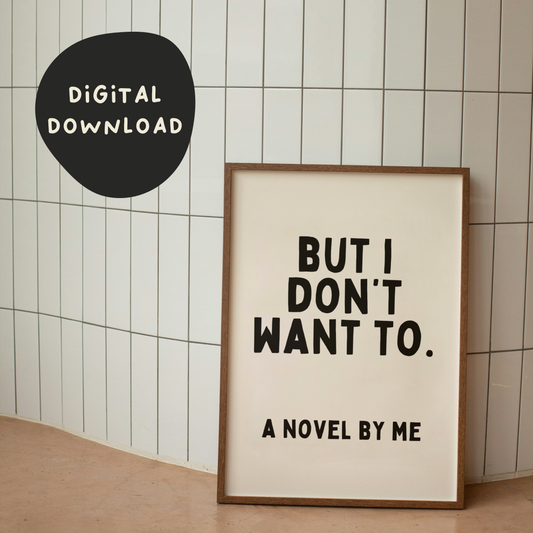 Digital Download |  But I Don't Want To | Black and Cream