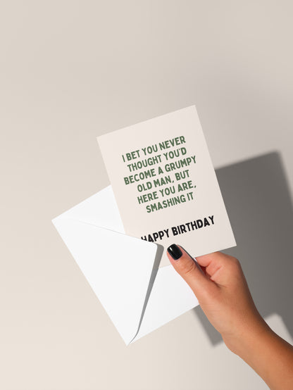 I Bet You Never Thought You'd Be A Grumpy Old Man | Greeting Card