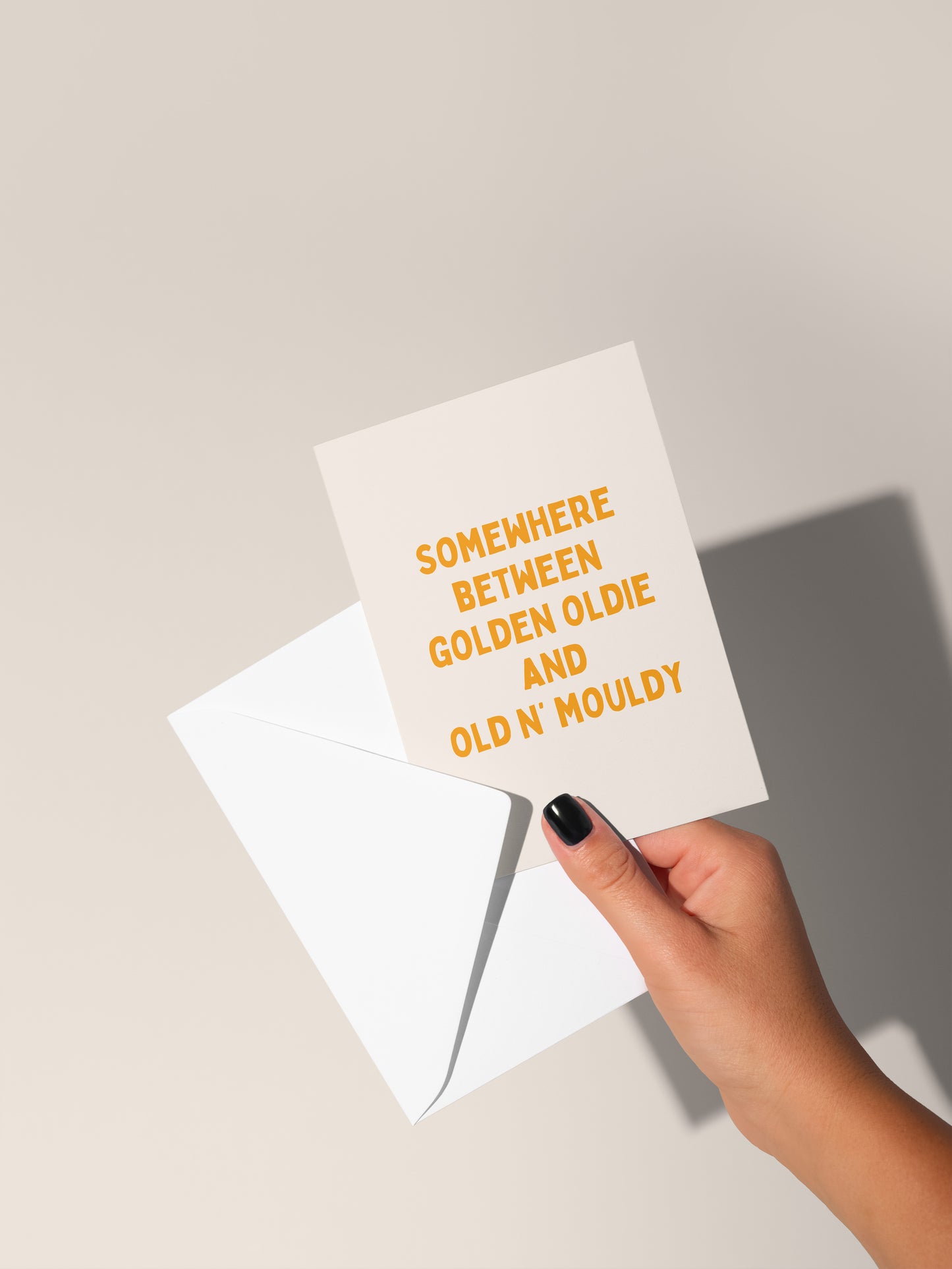 Somewhere Between Golden Oldie And Old N' Mouldy | Greeting Card