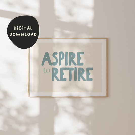 Digital Download | Aspire To Retire | Landscape | Seafoam and Cream