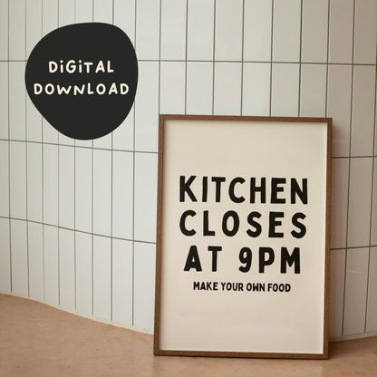 Digital Download | Kitchen Closes At 9pm | Black and Cream