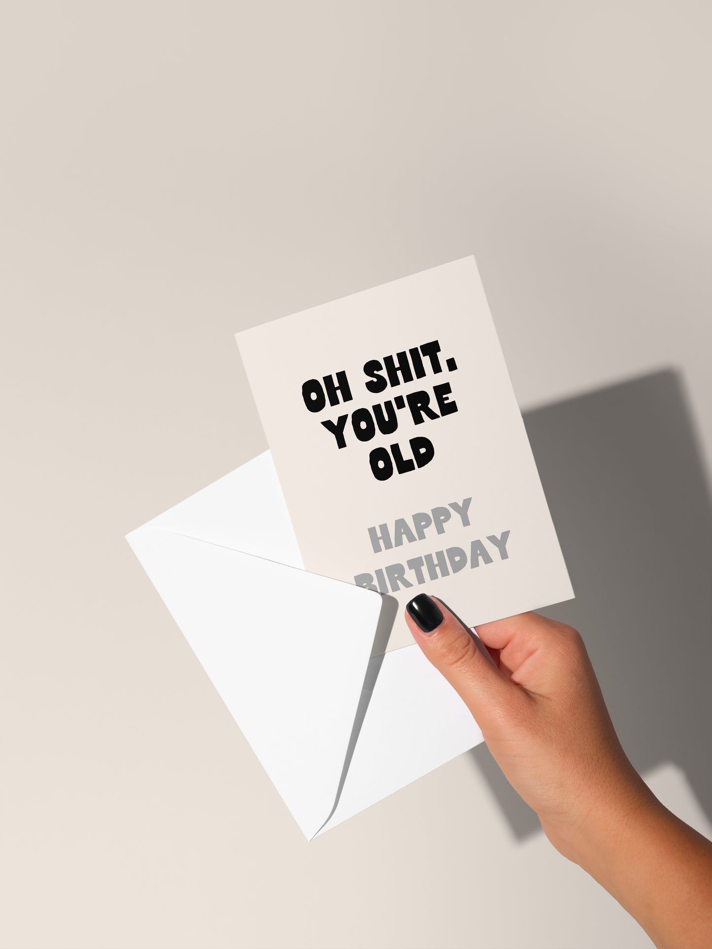 Oh Shit, You're Old. Happy Birthday | Greeting Card