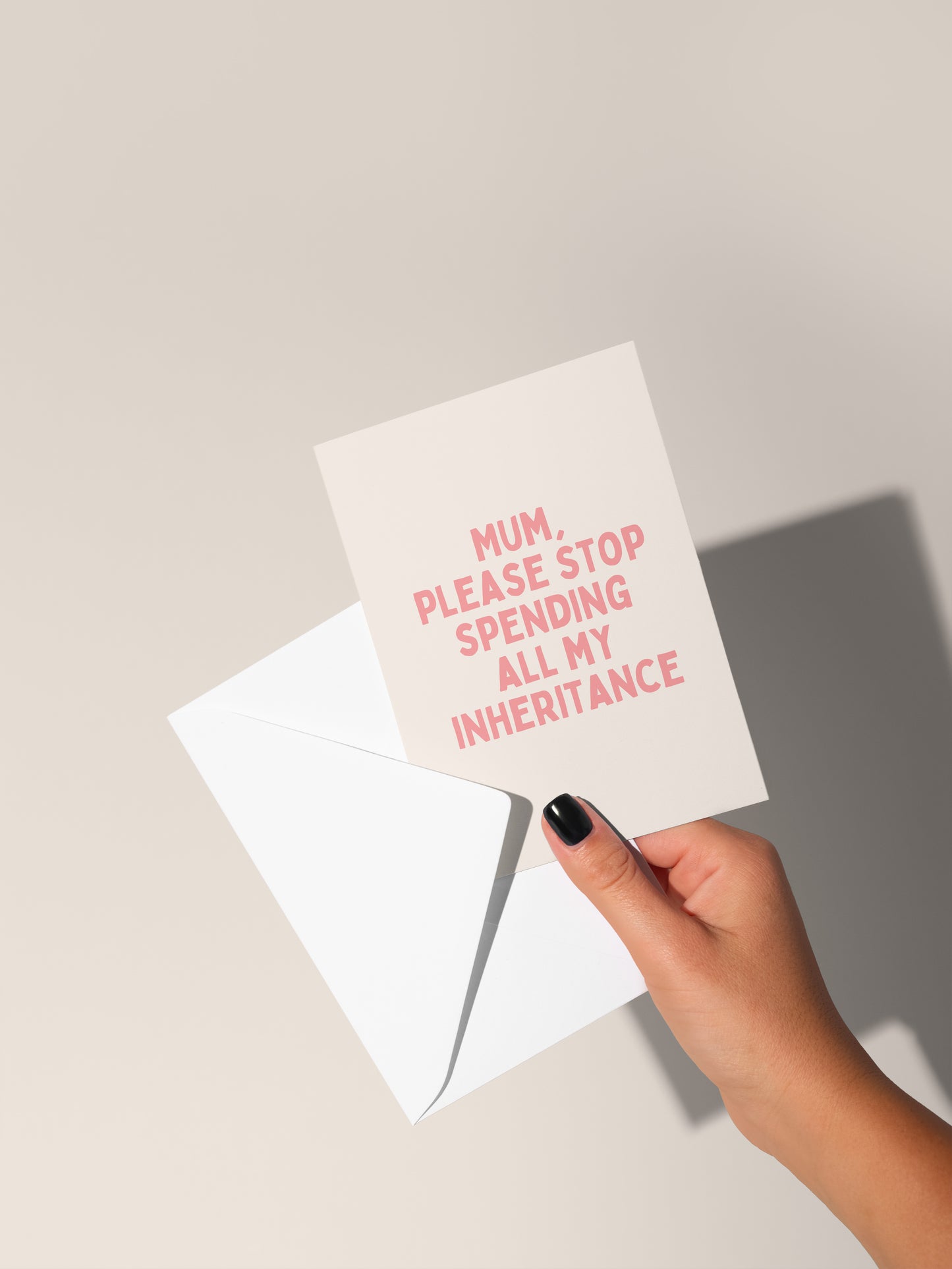 Mum, Please Stop Spending All My Inheritance | Greeting Card