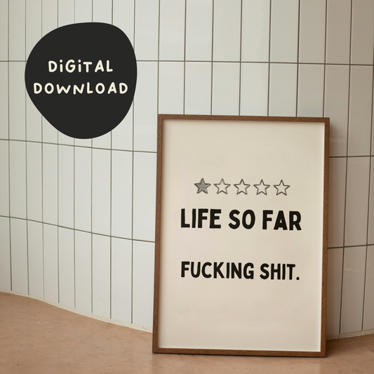 Digital Download | Life So Far. Fucking Shit | Black and Cream