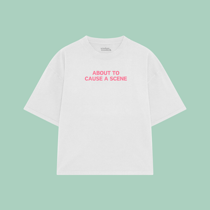 About To Cause A Scene | Boxy T Shirt
