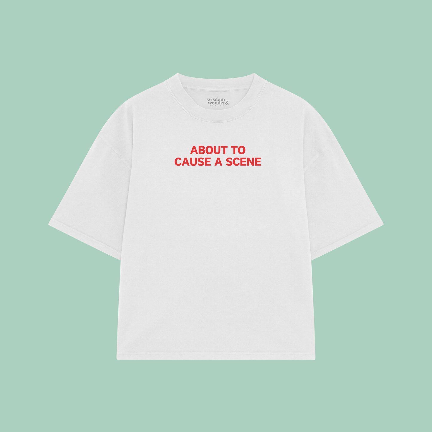 About To Cause A Scene | Boxy T Shirt