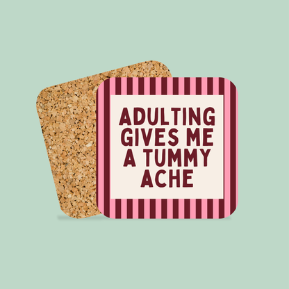 Adulting Gives Me A Tummy Ache | Coaster