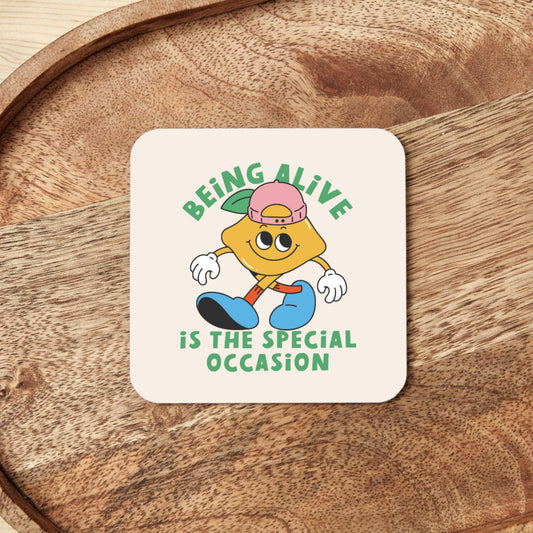 WISDOM & WONDER DESIGNS X MIND | Being Alive Is The Special Occasion | Coaster