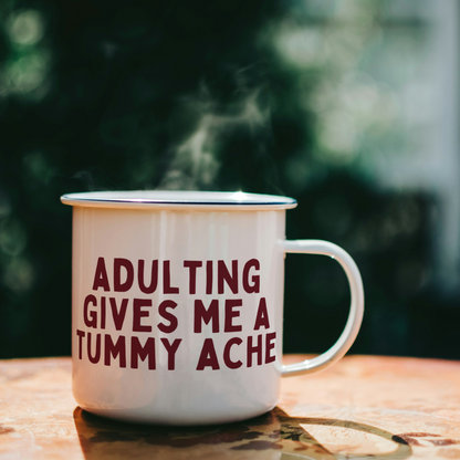 Adulting Gives Me A Tummy Ache | Mug