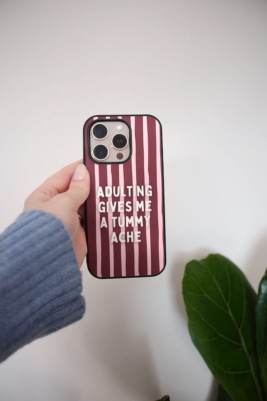 Adulting Gives Me A Tummy Ache | Phone Case