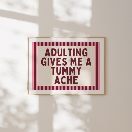 Adulting Gives Me A Tummy Ache | Plum & Watermelon | Art Print