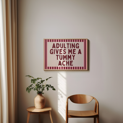 Adulting Gives Me A Tummy Ache | Plum & Watermelon | Art Print