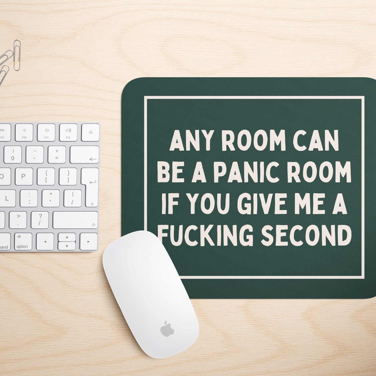 Any Room Can Be A Panic Room If You Give Me A Minute | Mouse Mat