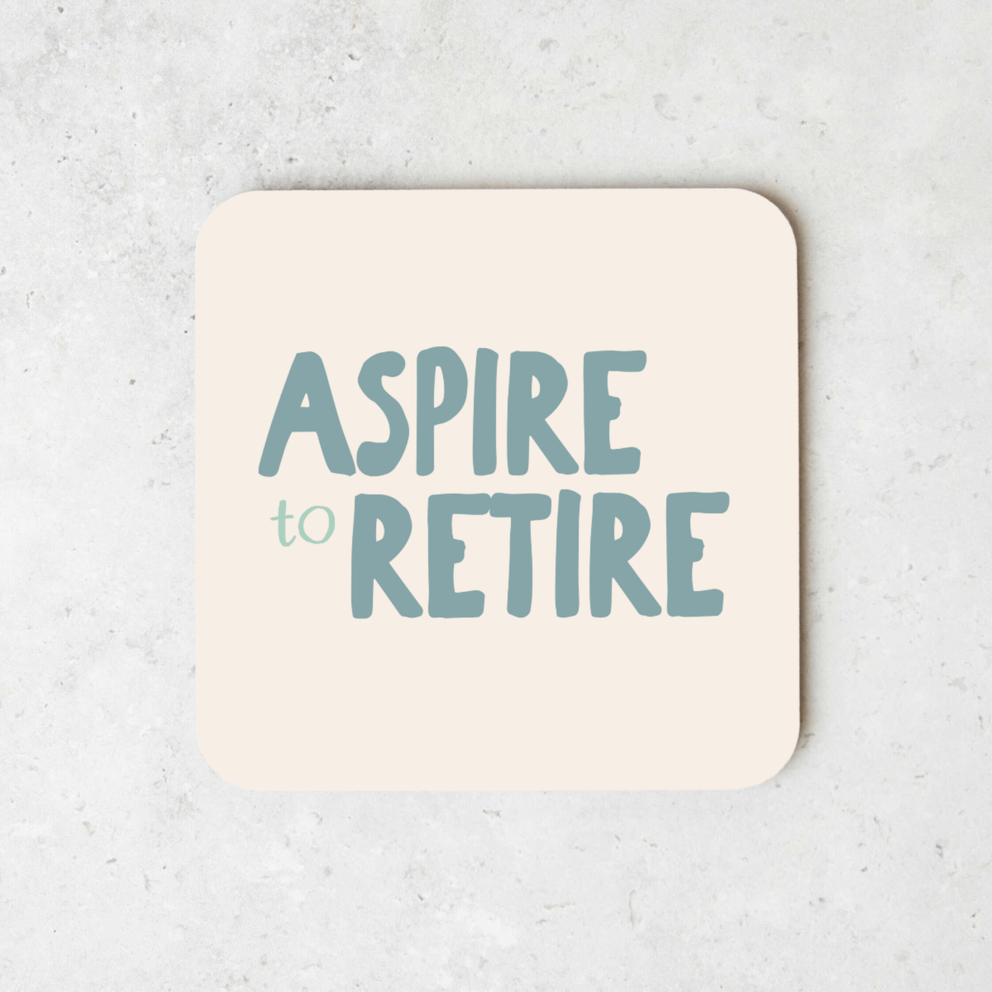 Aspire To Retire | Coaster