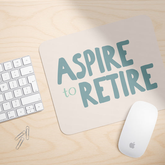 Aspire To Retire | Mouse Mat