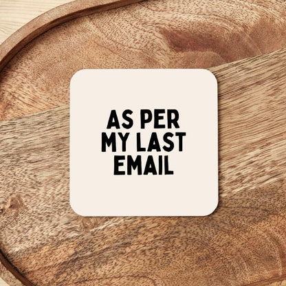 As Per My Last Email | Coaster