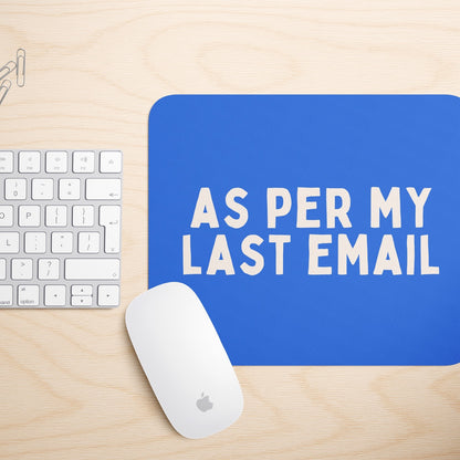 As Per My Last Email | Mouse Mat