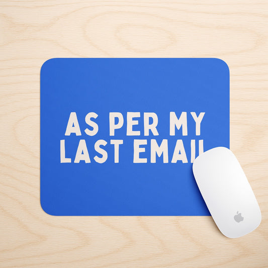 As Per My Last Email | Mouse Mat