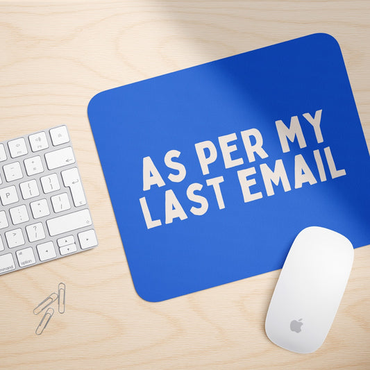 As Per My Last Email | Mouse Mat