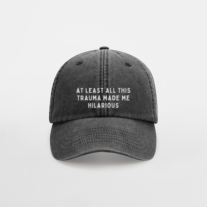 At Least All This Trauma Made Me Hilarious  | Vintage Low Profile Cap