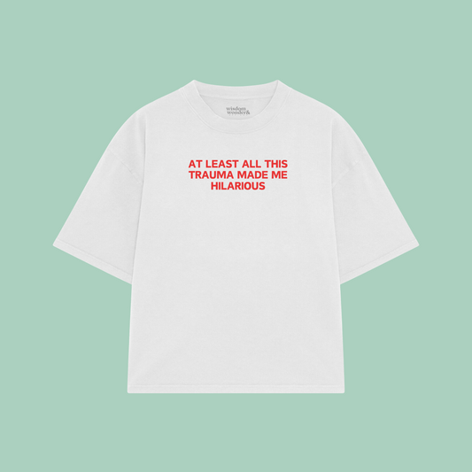 At Least All This Trauma Made Me Hilarious | Boxy T Shirt