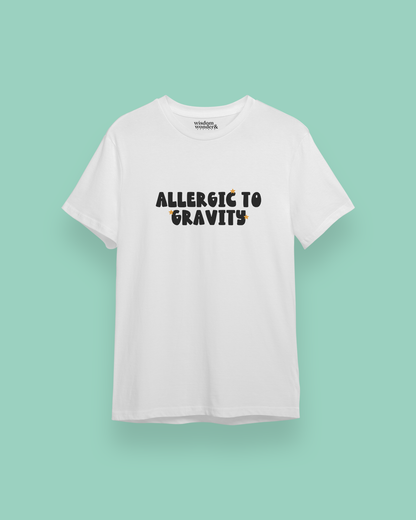 WISDOM & WONDER DESIGNS X POTS UK | Allergic To Gravity | Organic Unisex T Shirt