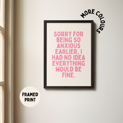 Framed | Sorry For Being Anxious | Watermelon and Cream | Art Print