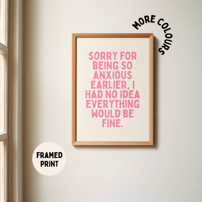 Framed | Sorry For Being Anxious | Watermelon and Cream | Art Print