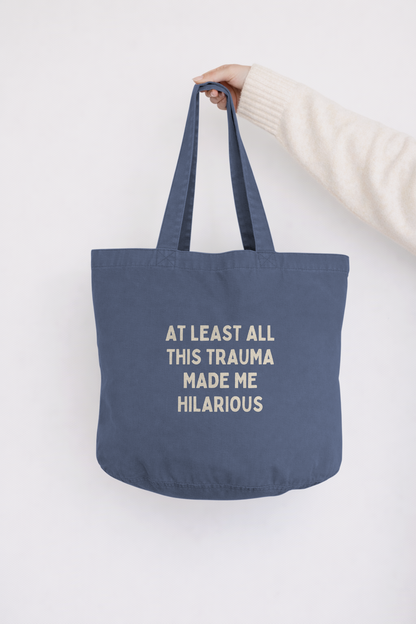 At Least All This Trauma Made Me Hilarious | Tote Bag